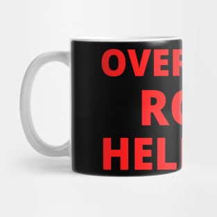 Overturn Roe? Hell NO! Mug